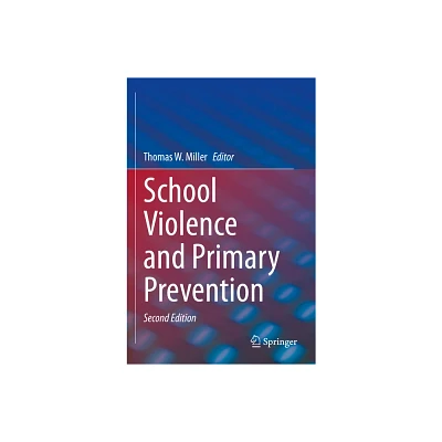 School Violence and Primary Prevention - 2nd Edition by Thomas W Miller (Paperback)