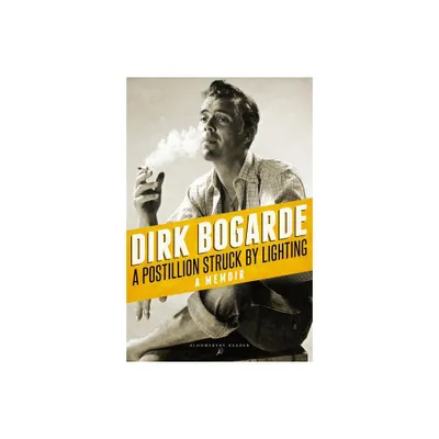 A Postillion Struck by Lightning - by Dirk Bogarde (Paperback)