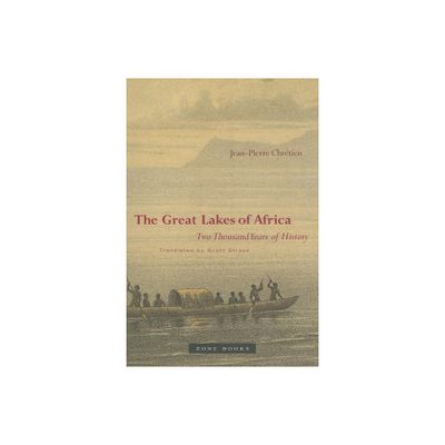 The Great Lakes of Africa - by Jean-Pierre Chrtien (Paperback)