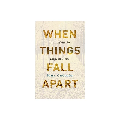 When Things Fall Apart - 20th Edition by Pema Chodron (Hardcover)