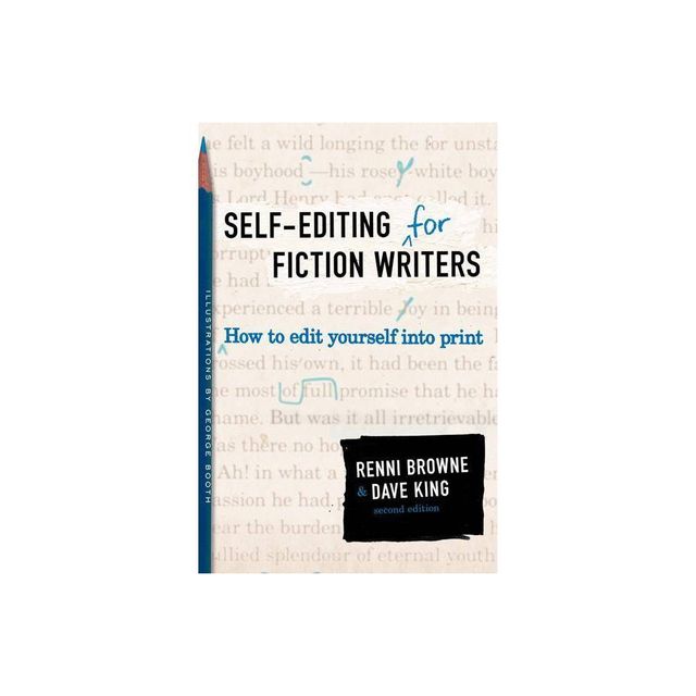 Self-Editing for Fiction Writers, Second Edition - 2nd Edition by Renni Browne & Dave King (Paperback)