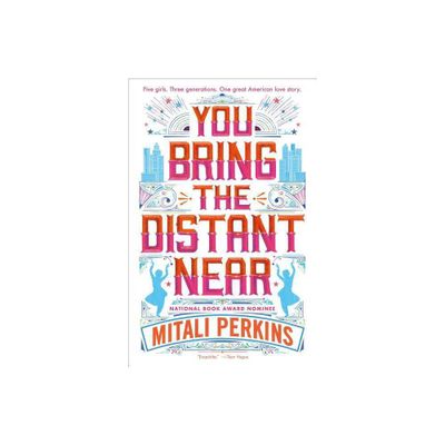 You Bring the Distant Near - by Mitali Perkins (Paperback)