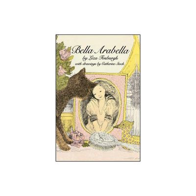 Bella Arabella - by Liza Fosburgh (Paperback)