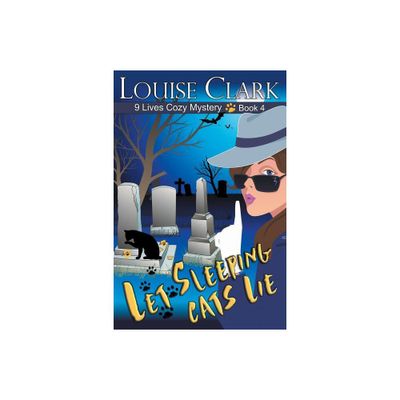 Let Sleeping Cats Lie - (9 Lives Cozy Mystery) by Louise Clark (Paperback)