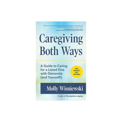 Caregiving Both Ways - by Molly Wisniewski (Paperback)