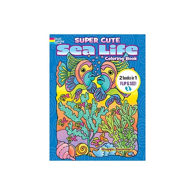 Super Cute Sea Life Coloring Book/Super Cute Sea Life Color by Number - (Dover Sea Life Coloring Books) by Noelle Dahlen & Maggie Swanson