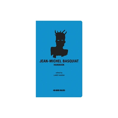 Jean-Michel Basquiat Handbook - by Jean-Michel Basquiat & Larry Warsh (Paperback)