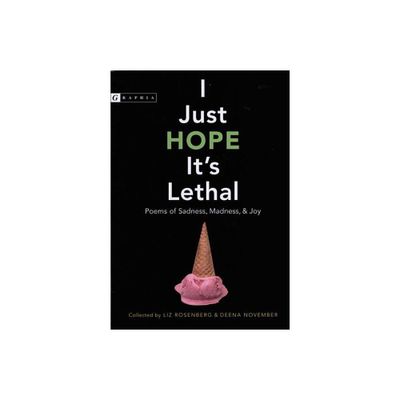 I Just Hope Its Lethal - (Paperback)