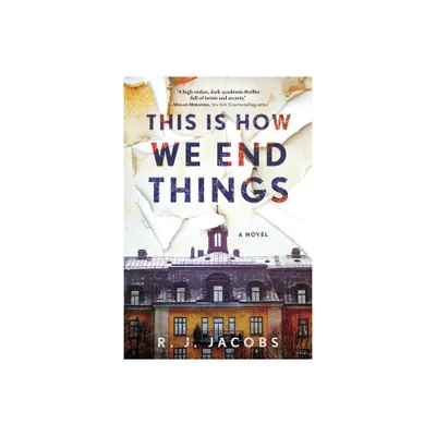 This Is How We End Things - by R J Jacobs (Paperback)