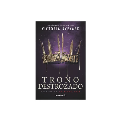 Trono Destrozado - (La Reina Roja) by Victoria Aveyard (Paperback)