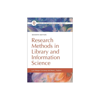 Research Methods in Library and Information Science - (Library and Information Science Text) 7th Edition (Hardcover)