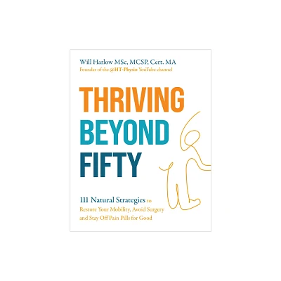 Thriving Beyond Fifty (Expanded Edition) - by Will Harlow (Paperback)