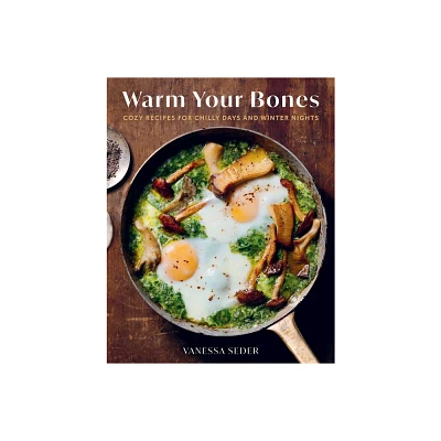 Warm Your Bones - by Vanessa Seder (Hardcover)