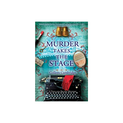 Murder Takes the Stage - (A Phyllida Bright Mystery) by Colleen Cambridge (Hardcover)