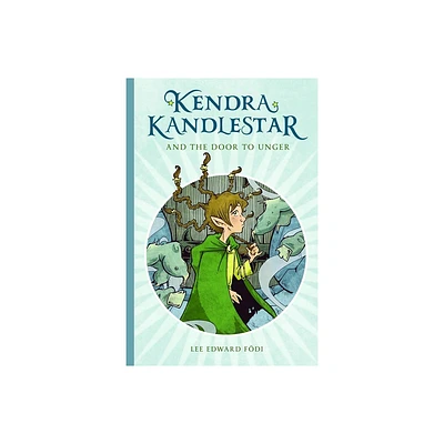 Kendra Kandlestar and the Door to Unger - by Lee Edward Fodi (Paperback)