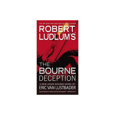 Robert Ludlums (Tm) the Bourne Deception - (Jason Bourne) by Eric Van Lustbader (Paperback)