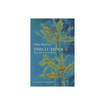 This Luminous - by Allan Peterson (Paperback)