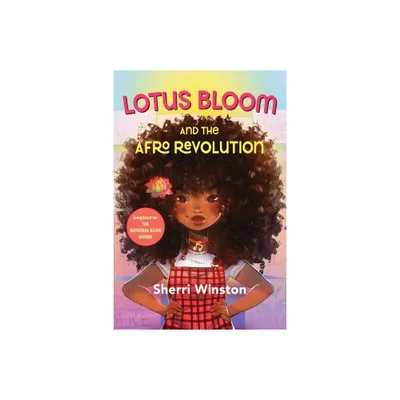 Lotus Bloom and the Afro Revolution - by Sherri Winston (Paperback)