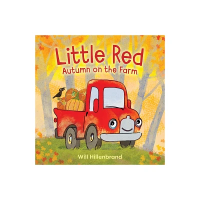 Little Red, Autumn on the Farm - by Will Hillenbrand (Hardcover)