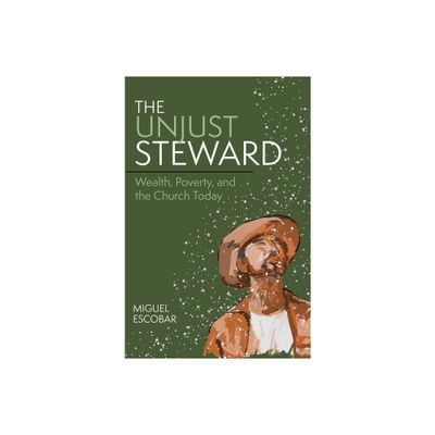 The Unjust Steward - by Miguel Escobar (Paperback)