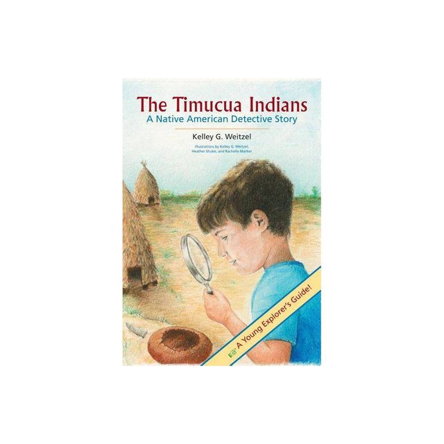 The Timucua Indians -- A Native American Detective Story - (UPF Young Readers Library) by Kelley G Weitzel (Paperback)