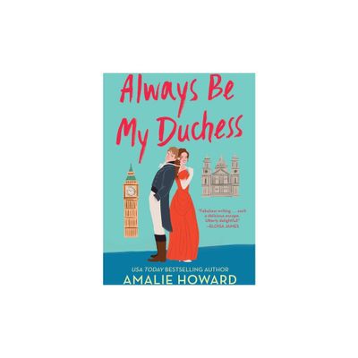 Always Be My Duchess - (Taming of the Dukes) by Amalie Howard (Paperback)