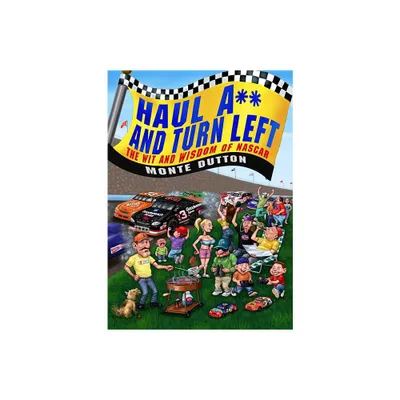 Haul A** and Turn Left - by Monte Dutton (Paperback)