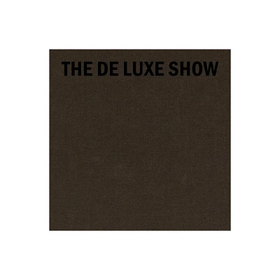 The de Luxe Show - by Amber Jamilla Musser (Hardcover)