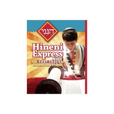 Hineni Express: The Fast Track to Hebrew and Prayer - by Behrman House (Paperback)