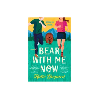 Bear with Me Now - by Katie Shepard (Paperback)