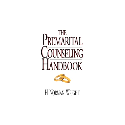 The Premarital Counseling Handbook - by H Norman Wright (Paperback)