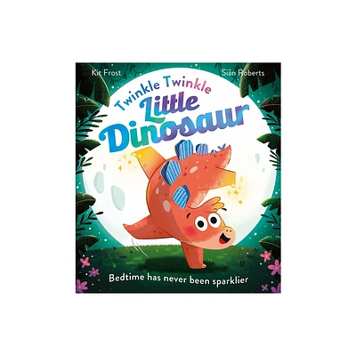 Twinkle Twinkle Little Dinosaur - by Kit Frost (Paperback)