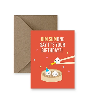 Dim Sumone Say It's Your Birthday?! Card  - IM Paper