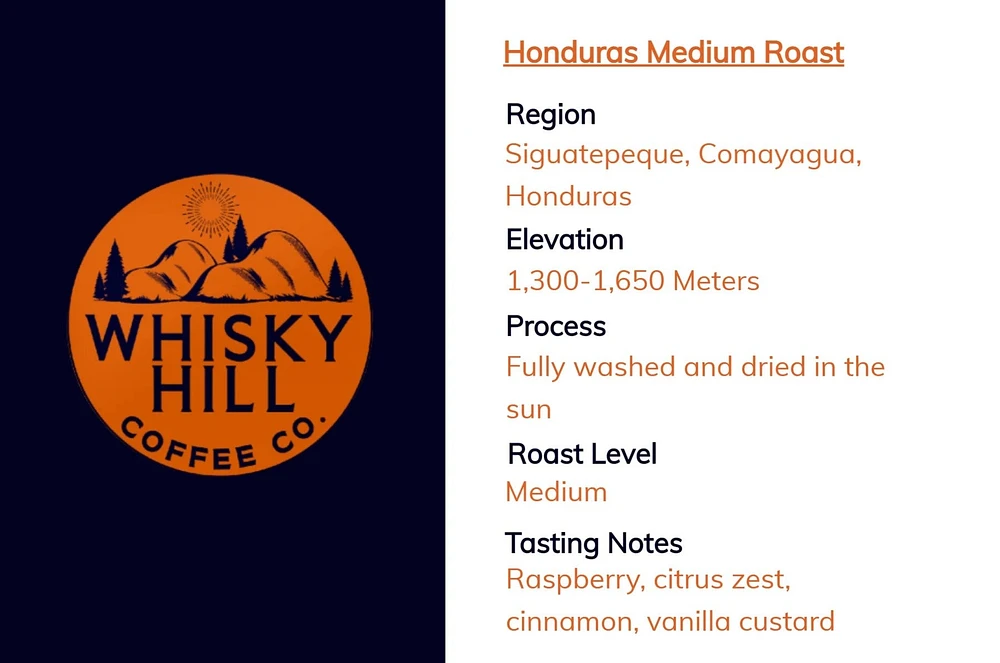 Whiskey Hill Coffee Co. - Honduras Medium