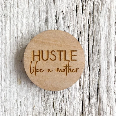 Hustle Like A Mother  Magnet - Etch'd Designs