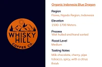 Whiskey Hill Coffee Co. - Organic Indonesian Blue Dragon Medium