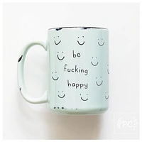 BE FUCKING HAPPY - MUG - PRAIRIE CHICK PRINTS
