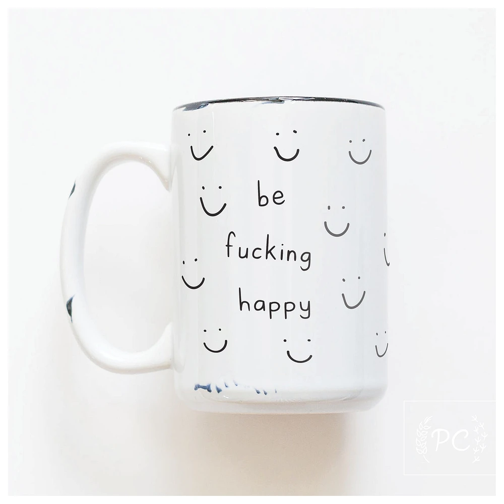BE FUCKING HAPPY - MUG - PRAIRIE CHICK PRINTS