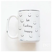 BE FUCKING HAPPY - MUG - PRAIRIE CHICK PRINTS
