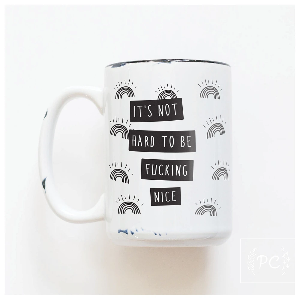 Be Fucking Nice / 15oz Mug - Prairie Chick Prints