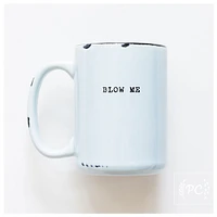 BLOW ME - MUG - PRAIRIE CHICK PRINTS