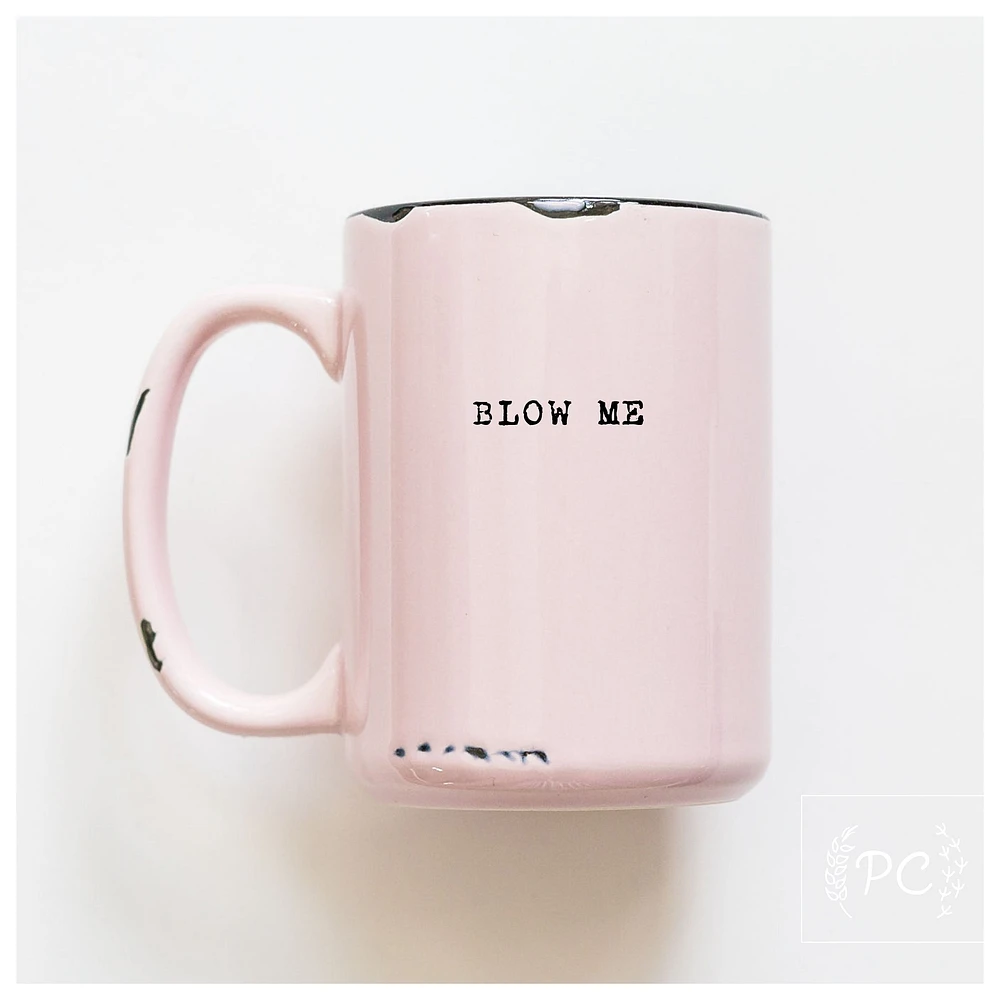 BLOW ME - MUG - PRAIRIE CHICK PRINTS