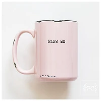 BLOW ME - MUG - PRAIRIE CHICK PRINTS