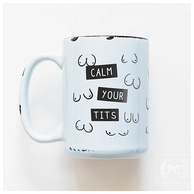 CALM YOUR TITS - MUG - PRAIRIE CHICK PRINTS