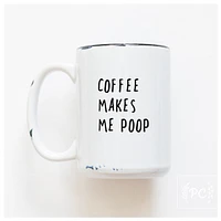 COFFEE MAKES ME POOP - MUG - PRAIRIE CHICK PRINTS