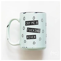 CRY ME A RIVER - MUG - PRAIRIE CHICK PRINTS