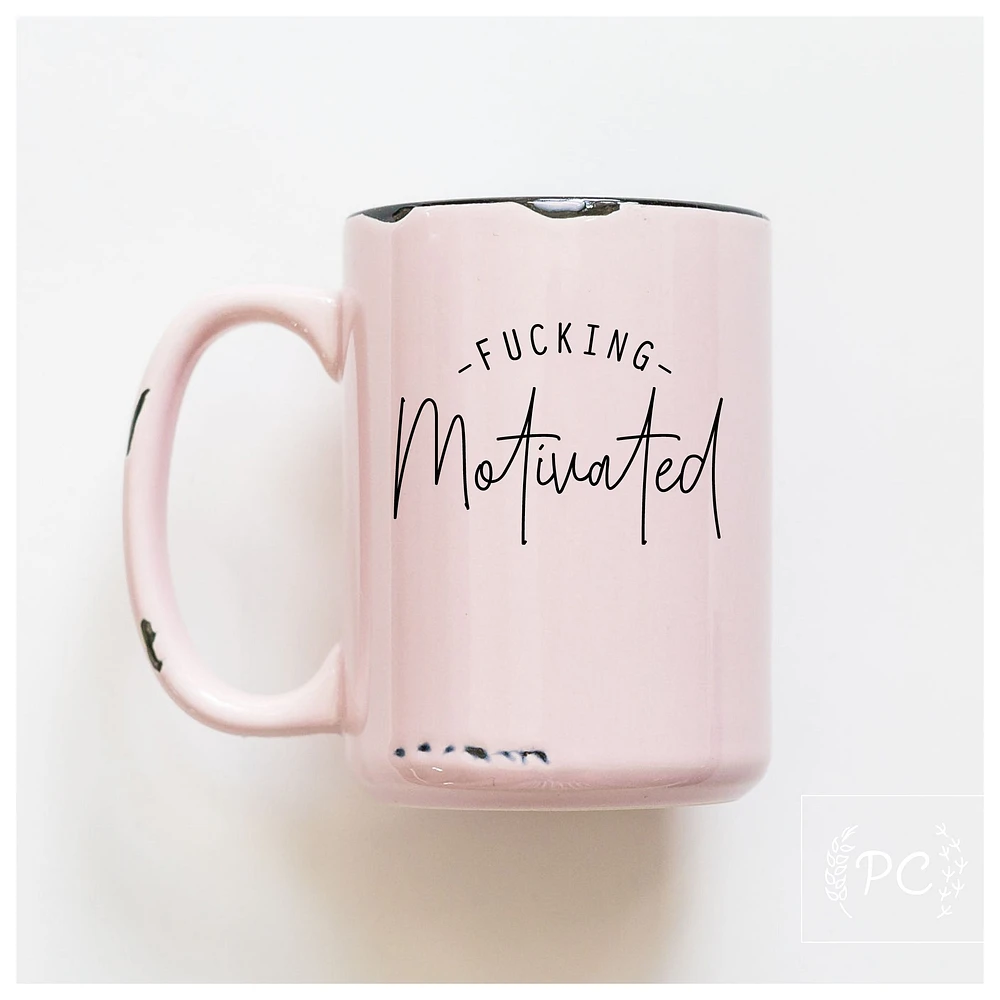 FUCKING MOTIVATED - MUG - PRAIRIE CHICK PRINTS