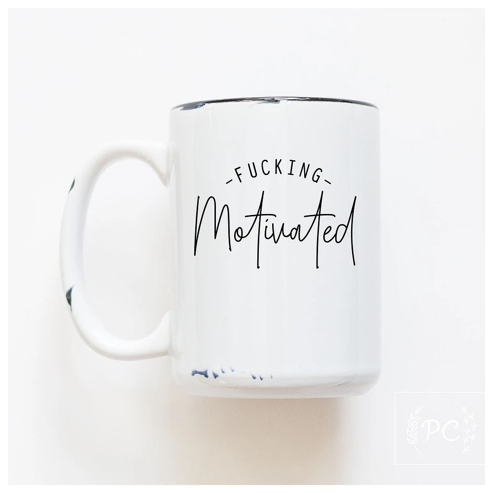 FUCKING MOTIVATED - MUG - PRAIRIE CHICK PRINTS