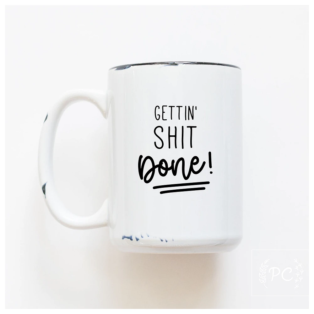 GETTIN SHIT DONE - MUG - PRAIRIE CHICK PRINTS