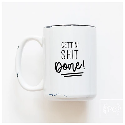 GETTIN SHIT DONE - MUG - PRAIRIE CHICK PRINTS
